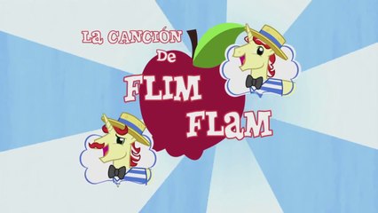 MLP- La Mágica de la Amistad - La Canción de Flim Flam