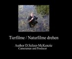 Tierfilme Naturfilme drehen Animals Tiere Natur SelMcKenzie Selzer-McKenzie