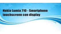 Nokia Lumia 710 - Smartphone touchscreen con display