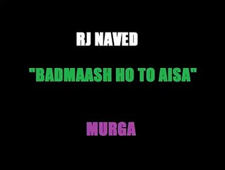 Radio Mirchi Rj Naved--Badmaash Ho To Aisa
