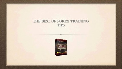 The Best Forex Training Tips