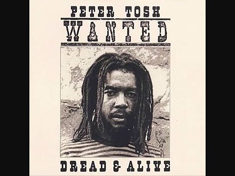 Peter Tosh - Wanted Dread & Alive