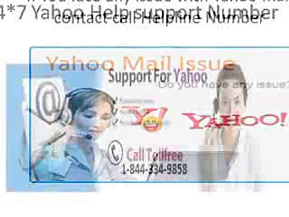 1-844-334-9858 Yahoo Toll free Number: For Customer Service assistence