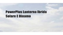 PowerPlus Lanterna Ibrida Solare E Dinamo