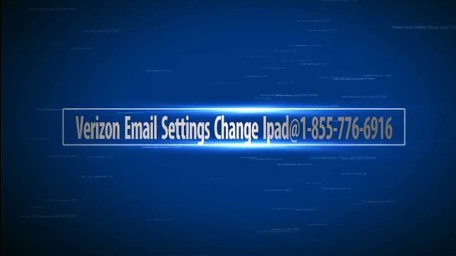 verizon email settings change ipad@1-855-776-6916