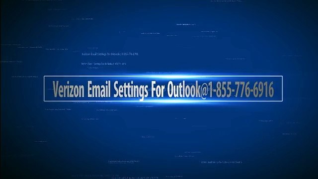 verizon email settings for outlook@1-855-776-6916