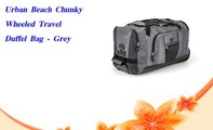 Urban Beach Chunky Wheeled Travel Duffel Bag  Grey