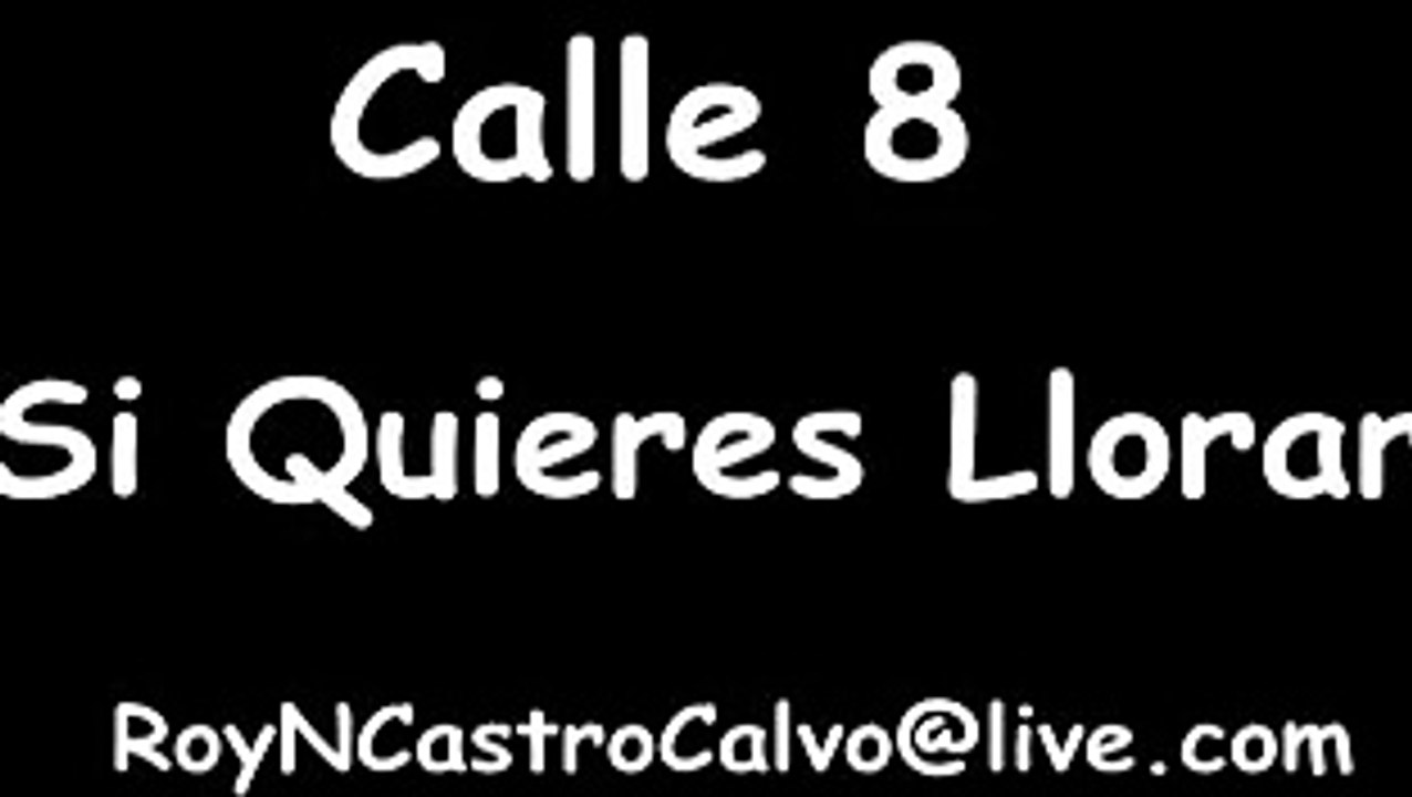 Calle 8 - Si Quieres Llorar - Costa Rica