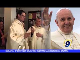 BARLETTA | E' morto don Salvatore, diventato sacerdote nella malattia