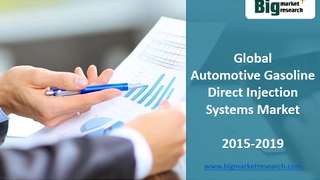 Global Automotive Gasoline Direct Injection Systems Market 2015-2019