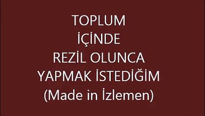 Toplum içinde rezil olunca yapmak istediğim
