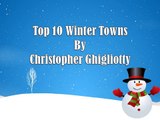 Top 10 Winter Towns By Christopher Ghigliotty