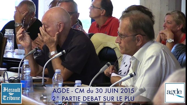 AGDE - 2015 - ( 2 ) CONSEIL MUNICIPAL du 30 JUIN DEBAT SUR LE PLU 2015