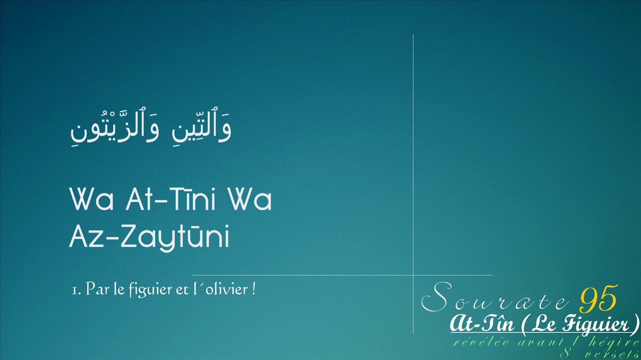 Apprendre la sourate At-Tîn (Le Figuier) [arabe/phonétique/français]