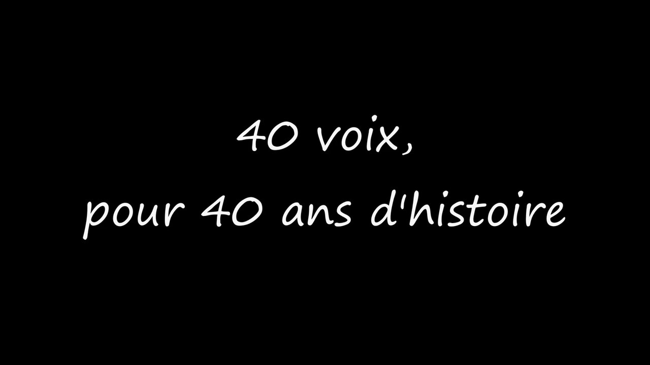 40 voix pour 40 ans d'histoire