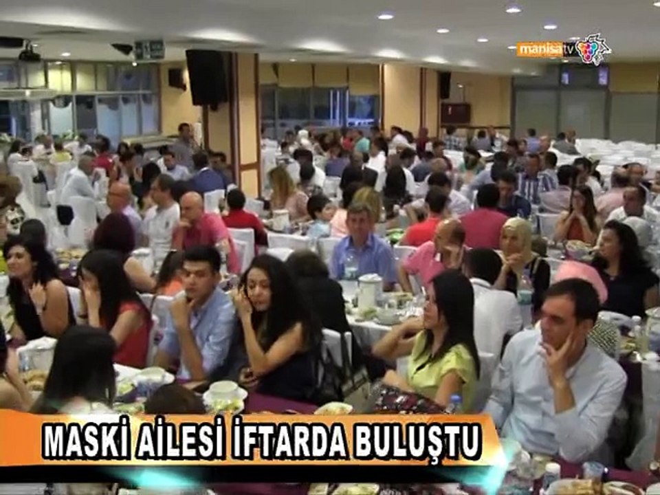 MASKİ AİLESİ İFTARDA BULUŞTU