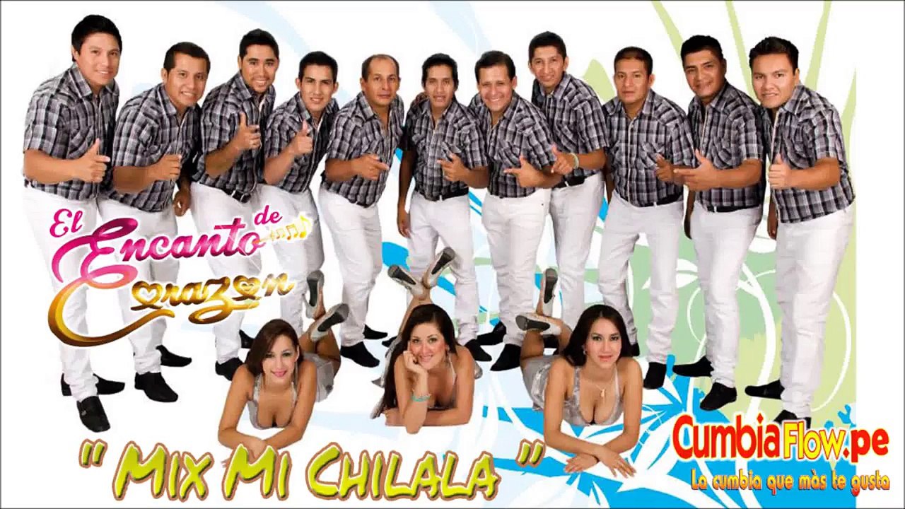 EL ENCANTO DE CORAZON - MIX MI CHILALA ( AUDIO ORIGINAL LIMPIO ) 2014