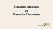Exploring CSS Pseudo-Elements- Pseudo-Classes vs. Pseudo-Elements - Class 6