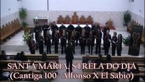 SANTA MARIA, STRELA DO DIA - Cantiga 100 (Alfonso X El Sabio) CORO 