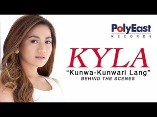 Kyla - Kunwa-Kunwari Lang (Behind The Scenes)