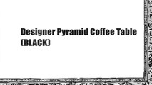 Designer Pyramid Coffee Table (BLACK)
