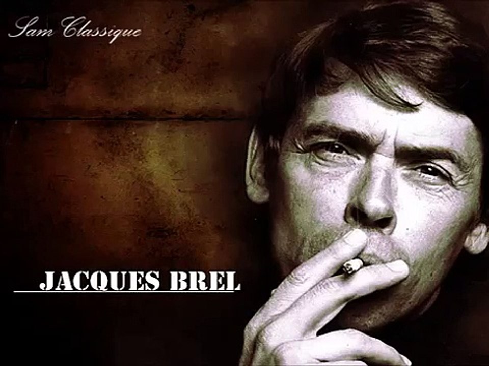 J ARRIVE -  JACQUES BREL -