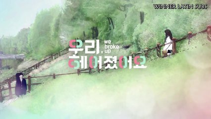 [Sub Español] WE BROKE UP Ep.1