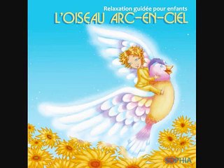 L'Oiseau Arc en Ciel- Relaxation pour enfants-Nouvelle Edition!