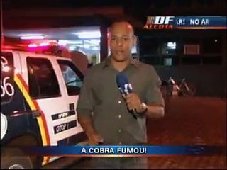Df alerta: a cobra fumou