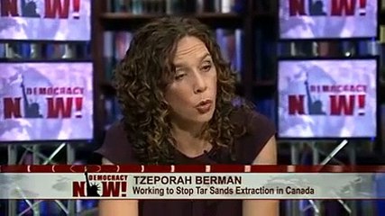 Corroding Our Democracy: Canada Silences Scientists, Targets Environmentalists in Tar Sands Push