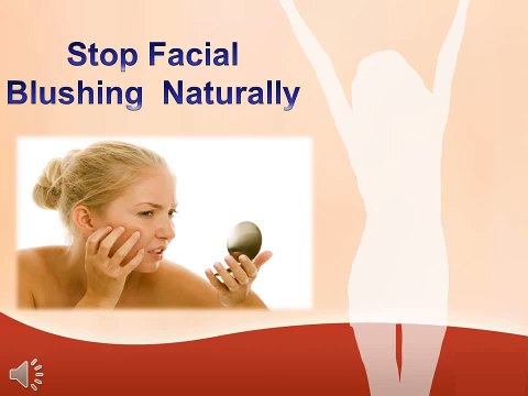 Free Helpful Tips on How to Stop your Facial Blushing