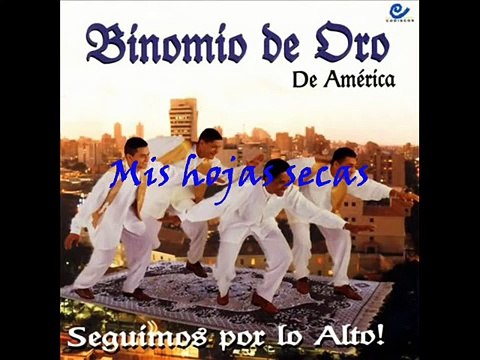 Mis hojas secas - Binomio de Oro de América