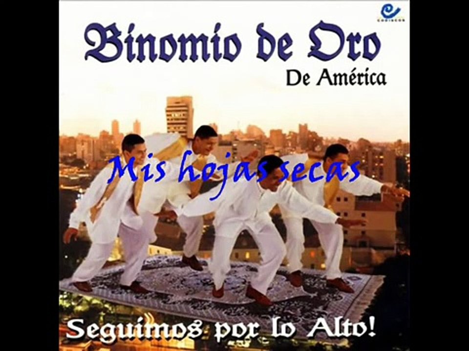 Mis hojas secas - Binomio de Oro de América