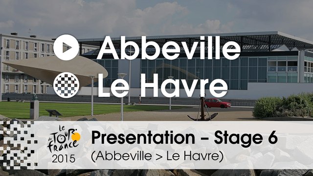 Presentation - Stage 6 (Abbeville > Le Havre): by Frank Perque - Assistant race director