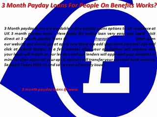 3 Month Payday Loans For People On Benefits @ www.uk3monthspaydayloans.co.uk/