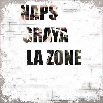 NAPS ft GRAYA - La Zone ( Prod by L'adjoint )