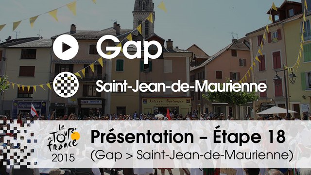 Présentation - Etape 18 (Gap > Saint-Jean-de-Maurienne) : par Vincent Lavenu – Manager AG2R-La Mondiale