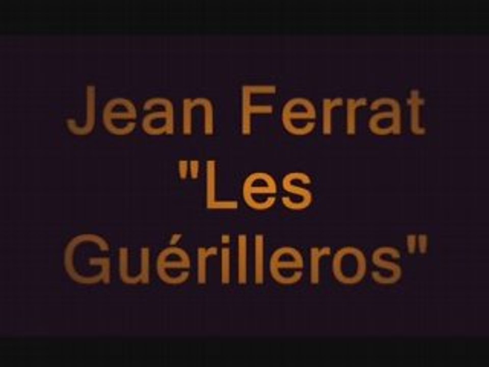 Jean Ferrat - Les Guerilleros