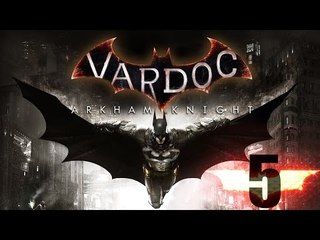 Batman Arkham Knight ( Parte 5 ) @Vardoc Explota :o!
