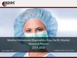 Medical Nonwoven Disposables Asia-Pacific Market Research Report, 2014 - 2020
