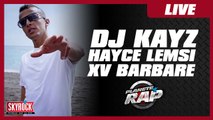 Dj Kayz avec Hayce Lemsi et le XV Barbare en live dans Planète Rap