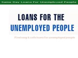 Loans For The Unemployed Are Right Source of Money During No Job