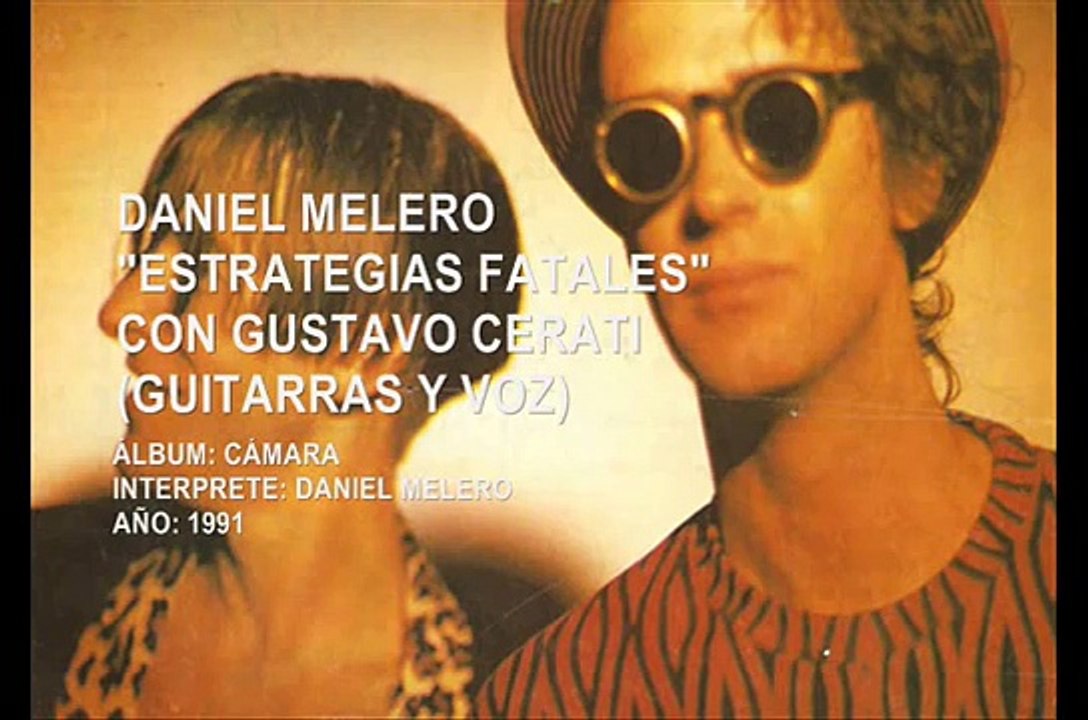 DANIEL MELERO - Estrategias Fatales (con GUSTAVO CERATI)