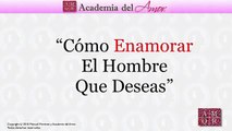 Cómo Enamorar El Hombre Que Deseas