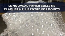 Le nouveau papier bulle ne claquera plus entre vos doigts