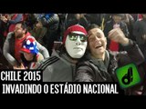 CHILE 2015 - INVADINDO O ESTÁDIO NACIONAL #quebreabanca