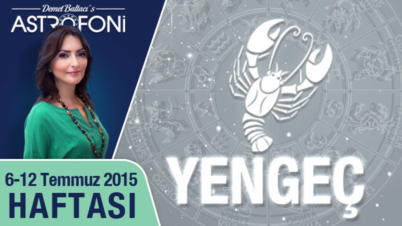 YENGEÇ haftalık yorumu 6-12 Temmuz 2015