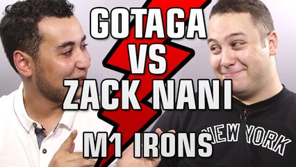 GOTAGA vs ZACK NANI M1 Irons - ATTENTION AUX MAMANS