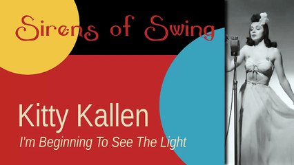 Kitty Kallen - I'm Beginning To See The Light