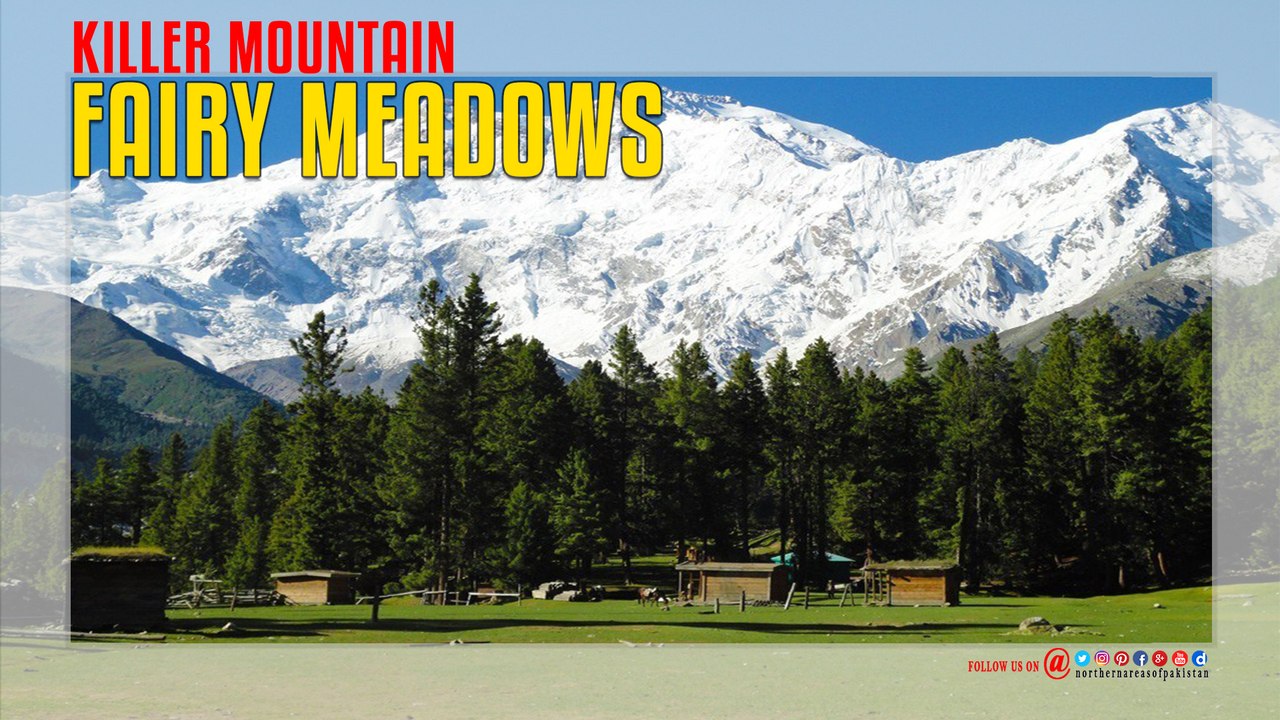 Fairy Meadows And Killer Mountain